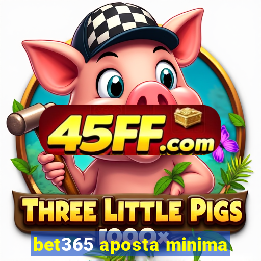 bet365 aposta minima